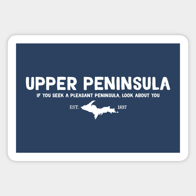 Upper Peninsula, Northern Michigan's Pleasant Peninsula U.P. Sticker by GreatLakesLocals